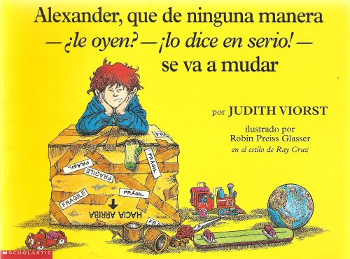 Stock image for Alexander, que de ninguna manera le oyen/ lo dice en serio! se va a mudar for sale by Irish Booksellers