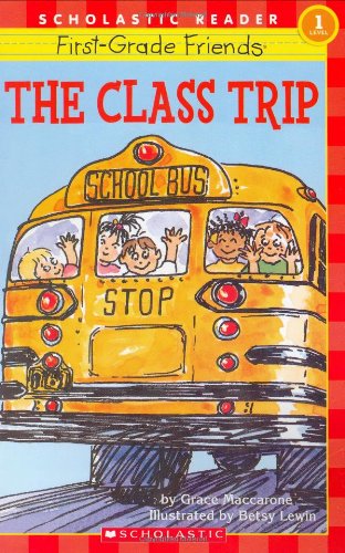 Beispielbild fr Scholastic Reader Level 1: First-Grade Friends: The Class Trip: The Class Trip (level 1) zum Verkauf von SecondSale