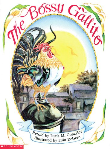 Stock image for The Bossy Gallito / El gallo de bodas (Bilingual): A Traditional Cuban Folktale (Spanish and English Edition) for sale by Gulf Coast Books