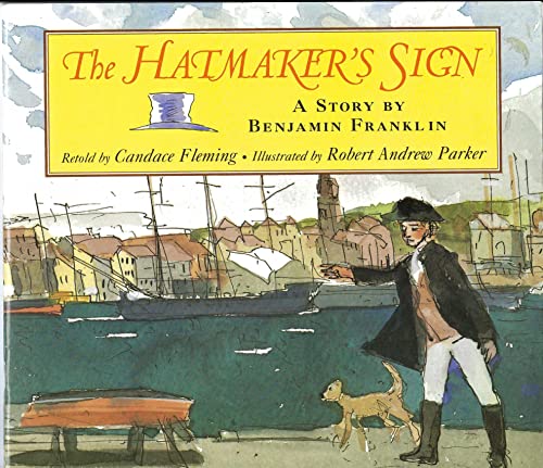 Stock image for The Hatmaker's Sign: A Story By Benjamin Franklin for sale by Pegasus Books