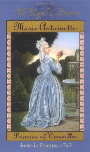 9780439076661: Royal diary: marie antoinette: Princess of Versailles, Austria-france 1769 (The Royal Diaries, 3)