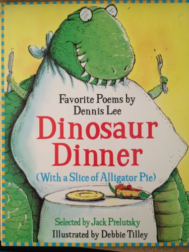 Beispielbild fr Dinosaur Dinner (With a Slice of Alligator Pie) zum Verkauf von Better World Books