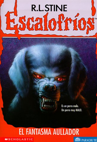 9780439077828: El Fantasma Aullador / The Barking Ghost (Escalofrios / Goosebumps) (Spanish Edition)