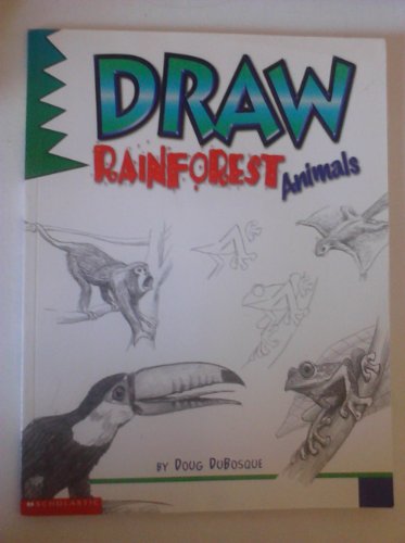 DRAW RAIN FOREST ANIMALS by DuBosque, Doug: New Soft cover (1994) First  Edition, 4th Printing | 100POCKETS