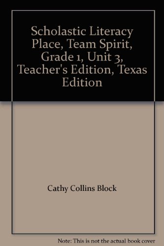 Scholastic Literacy Place, Team Spirit, Grade 1, Unit 3, Teacher's Edition, Texas Edition (9780439079129) by Cathy Collins Block