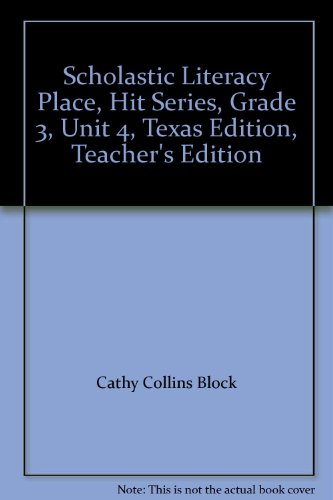 Scholastic Literacy Place, Hit Series, Grade 3, Unit 4, Texas Edition, Teacher's Edition (9780439079259) by Cathy Collins Block