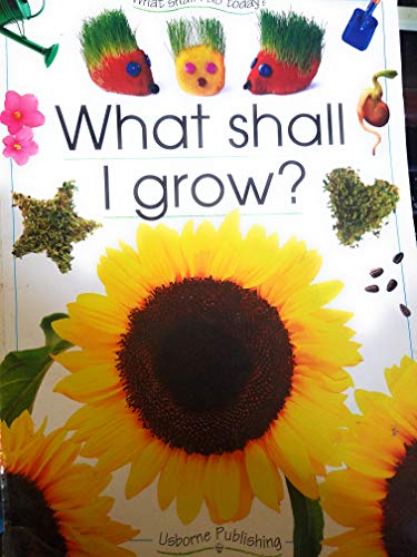 9780439081962: What Shall I Grow?