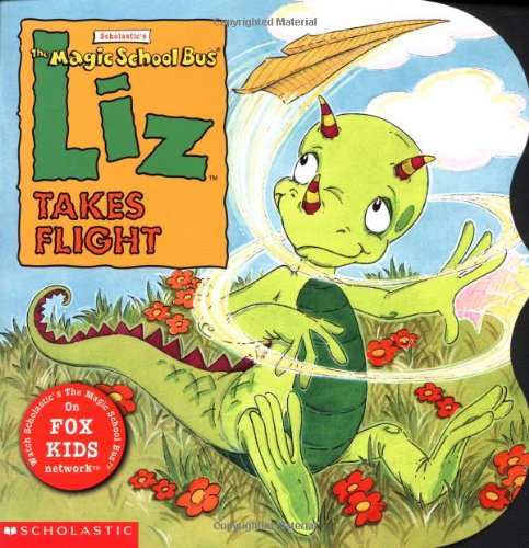 Stock image for The Magic School Bus: Liz Takes Flight for sale by Wonder Book