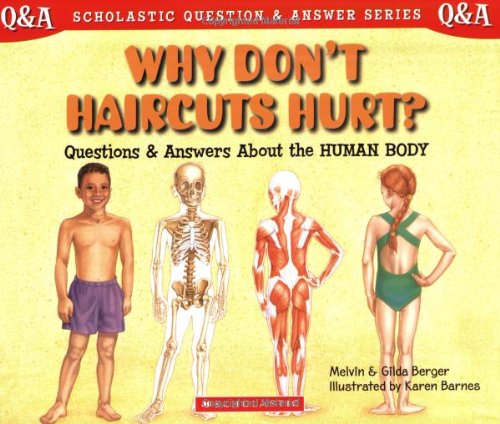 9780439085694: Why Don't Haircuts Hurt?: Questions and Answers About the Human Body (Scholastic Question and Answer Series)