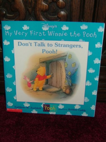 Imagen de archivo de Don't Talk to Strangers, Pooh! (My Very First Winnie the Pooh) a la venta por Jenson Books Inc