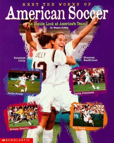 9780439086547: Meet the Women of American Soccer: An Inside Look at America's Team
