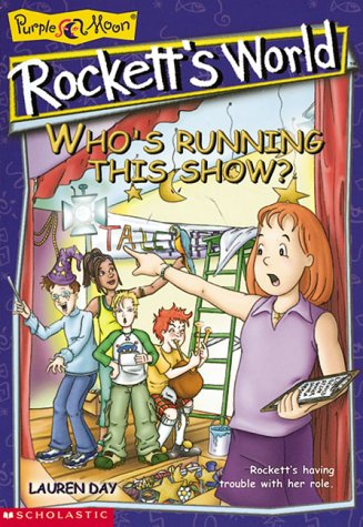 Who's Running This Show? (ROCKETT'S WORLD) (9780439086950) by Day, Lauren