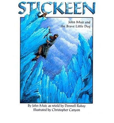 9780439087445: [Stickeen: John Muir and the Brave Little Dog: John Muir and the Brave Little Dog] [by: John Muir]