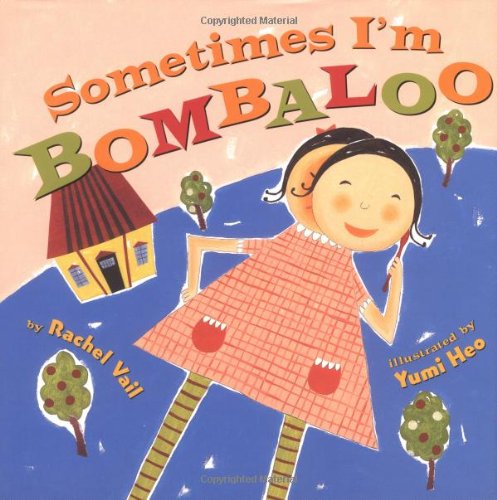 Sometimes I'm Bombaloo (A Big Feelings Book) (9780439087551) by Vail, Rachel
