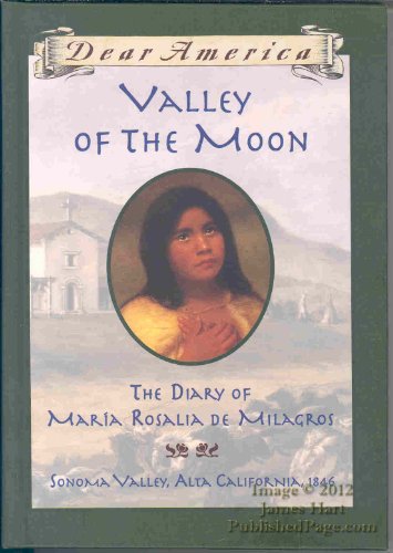 Stock image for Valley of the Moon: the Diary of Mara Rosalia de Milagros for sale by Orion Tech