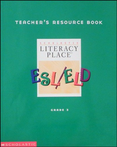 ESL / ELD (Scholastic Literacy Place Teacher Resource Book, Grade 3) (9780439088411) by Ph.D. Irma N. Guadarrama; Ph.D. Michele Hewlett-Gomez; PH.d. Hilda Medrano