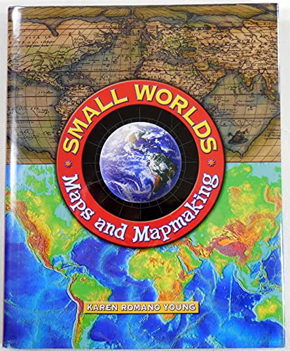 Stock image for Small Worlds: Maps and Mapmaking for sale by ThriftBooks-Atlanta