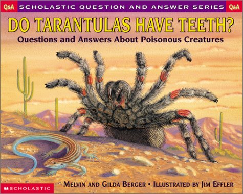 Imagen de archivo de Do Tarantulas Have Teeth: Questions and Answers About Poisonous Creatures (Scholastic Q & A) a la venta por Half Price Books Inc.