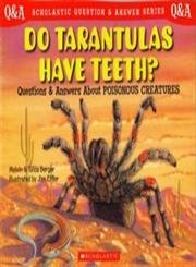 Beispielbild fr Do Tarantulas Have Teeth? : Questions and Answers about Poisonous Creatures zum Verkauf von Better World Books