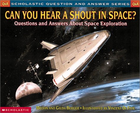 Stock image for Can You Hear a Shout in Space?: Questions and Answers About Space Exploration (Scholastic Question and Answer Series) for sale by SecondSale