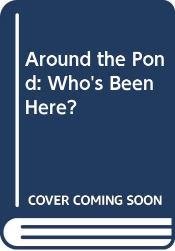 Stock image for Around the Pond: Who's Been Here? for sale by Orion Tech