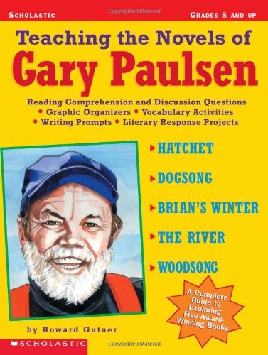 Imagen de archivo de Teaching the Novels of Gary Paulsen: Reading Comprehension and Discussion Questions * Graphic Organizers * Vocabulary Activities * Writing Prompts * Literary Response Projects a la venta por HPB-Diamond