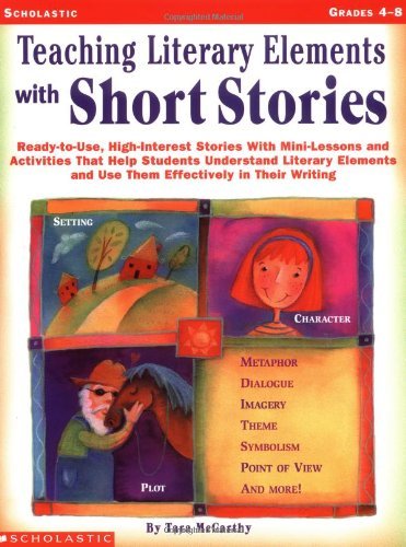 Stock image for Teaching Literary Elements with Short Stories: Ready-To-Use, High-Interest Stories with Mini-Lessons and Activities That Help Students Understand Lite for sale by ThriftBooks-Atlanta