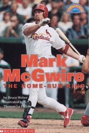 Imagen de archivo de Mark McGwire: The Home-Run King (HELLO READER LEVEL 3) a la venta por SecondSale