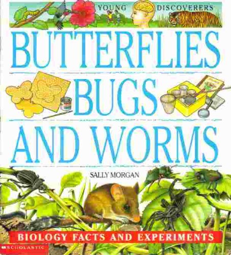 Butterflies, bugs, and worms (Young discoverers) (9780439099608) by Morgan, Sally