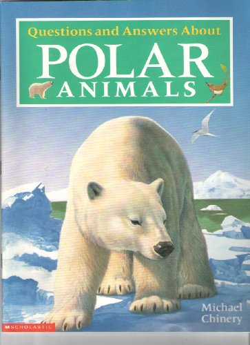 9780439099639: Questions and answers about polar animals