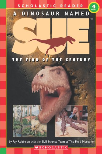 Stock image for A Dinosaur Named Sue: The Find of the Century (Hello Reader!, Level 4) (Scholastic Reader Level 3) for sale by SecondSale