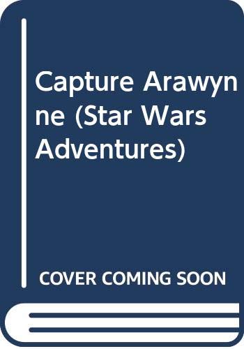 Imagen de archivo de Capture Arawynne :Star Wars Adventures a la venta por SecondSale