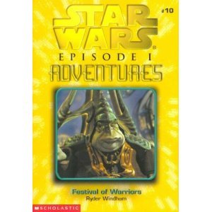 Festival of Warriors, Star Wars Episode 1 Adventures, #10 (9780439101479) by Ryder Windham