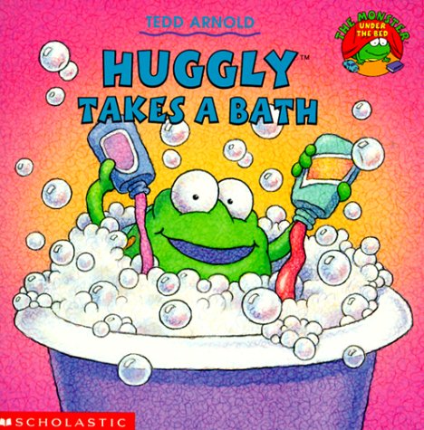 Huggly Takes a Bath (Monster Under the Bed) (9780439102698) by Arnold, Tedd