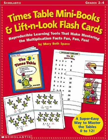 Stock image for Times Table Mini-Books & Lift-N-Look Flash Cards: Reproducible Learning Tools That Make Mastering the Multiplication Facts Fun, Fun, Fun! for sale by Half Price Books Inc.