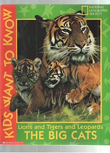 Stock image for Lions and Tigers and Leopards, The Big Cats, Kids Want to Know for sale by Better World Books