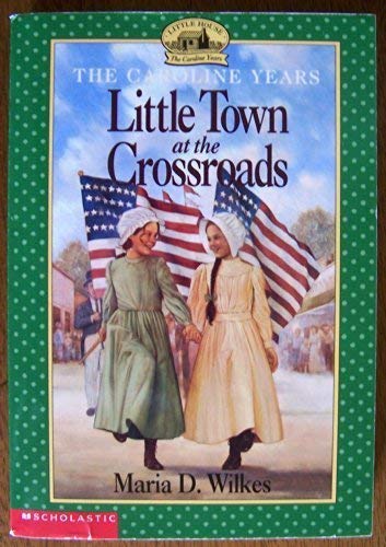 9780439105033: Little Town at the Crossroads