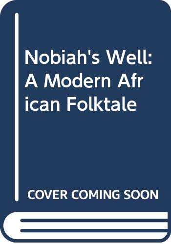 Stock image for Nobiah's well: A modern African folk tale for sale by Fallen Leaf Books