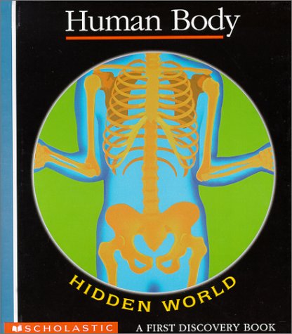 Hidden World Human Body A First Discovery Book By Claude Delafosse Gallimard Jeunesse