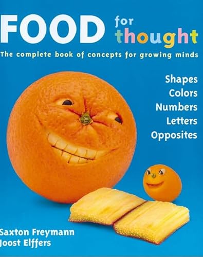 Beispielbild fr Food for Thought : The Complete Book of Concepts for Growing Minds zum Verkauf von Better World Books