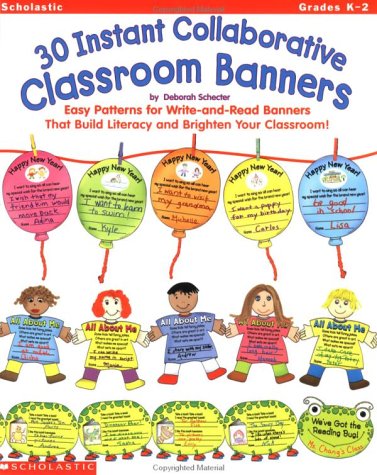 Beispielbild fr 30 Instant Collaborative Classroom Banners: Easy Patterns for Write-And-Read Banners That Build Literacy and Brighten Your Classroom! zum Verkauf von BooksRun