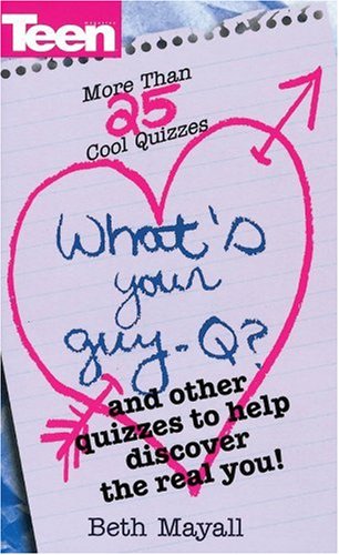 Stock image for What's Your Guy-Q?: 25+ Cool Quizzes To Help Discover The Real You (Teen Magazine) for sale by Jenson Books Inc