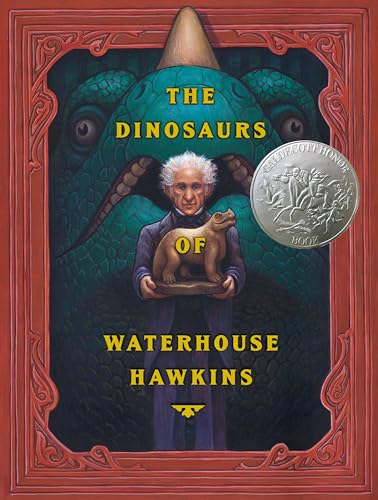9780439114943: The Dinosaurs of Waterhouse Hawkins : an Illuminating History of Mr. Waterhouse Hawkins, Artist and Lecturer : True Dinosaur Story in Three Ages ....