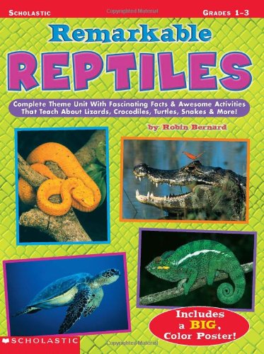 Stock image for Remarkable Reptiles: Complete Theme Unit with Fascinating Facts & Awesome Activities That Teach about Lizards, Crocodiles, Turtles, Snakes with Poste for sale by Wonder Book