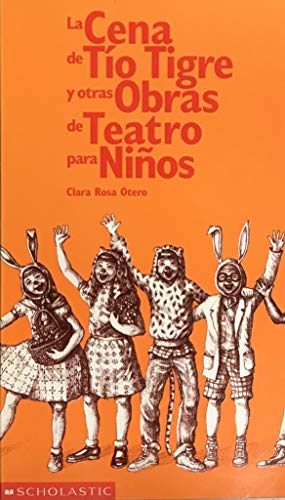 Imagen de archivo de La Cena De Tio Tigre Y Otras Obras De Teatro Para Ninos a la venta por Bookmans