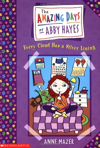 9780439123907: Every Cloud Has a Silver Lining [With Folded Calendar] (Amazing Days of Abby Hayes) by Anne Mazer (1-Jul-2000) Paperback