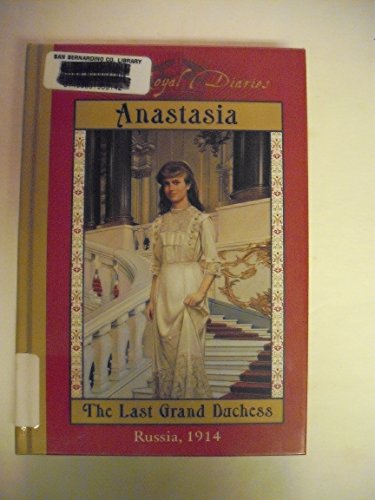 Imagen de archivo de The Royal Diaries: Anastasia: The Last Grand Duchess, Russia, 1914 a la venta por SecondSale