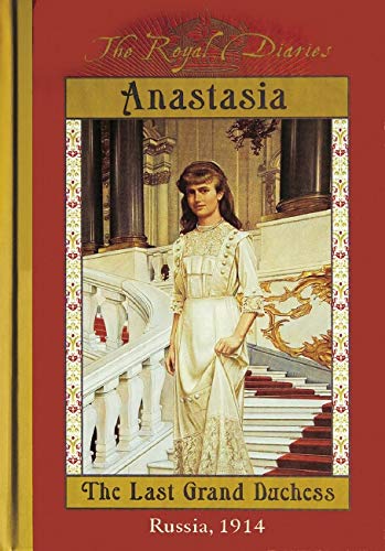 Stock image for The Royal Diaries: Anastasia: The Last Grand Duchess, Russia, 1914 for sale by Orion Tech