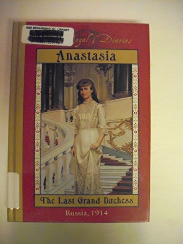 Stock image for The Royal Diaries: Anastasia: The Last Grand Duchess, Russia, 1914 for sale by SecondSale