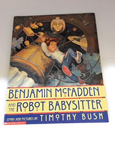 Imagen de archivo de Benjamin McFadden and the Robot Babysitter a la venta por HPB Inc.